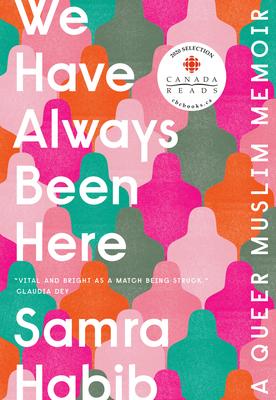 Book cover reading "We Have Always Been Here Samra Habib A Queer Muslim Memoir"
