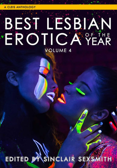 Cover of Best lesbian erotica of the year volume 4 depicting two femmes covered in glowing paint nearly kissing