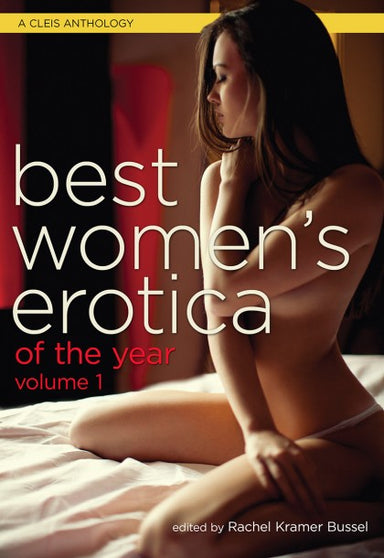 Book cover reading "best women's erotica of the year volume 1 edited by Rachel Kramer Bussel" and depicting a naked woman on a bed covering herself with her arms