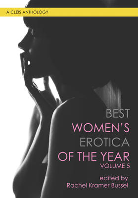Book cover depicting a woman covering her mouth with her hand and reading "Best women's erotica of the year volume 5 edited by Rachel Kramer Bussel"