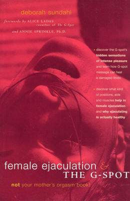 Book cover depicting a person's face in pleasure and reading "female ejaculation the G-Spot not your mother's orgasm book"