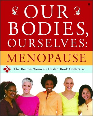 Book cover depicting smiling older women. Cover reads "Our bodies, ourselves: Menopause The Boston Women's Health Book Collective"
