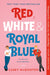 Book cover depicting two people looking away from each other. Cover reads "New York Times Bestseller Red, White, & Royal Blue True Love isn't always diplomatic a novel Casey McQuiston"