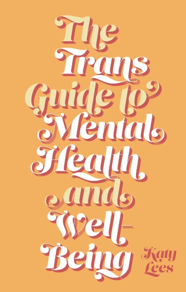 The Trans Guide to Mental Health and Well-Being cover 