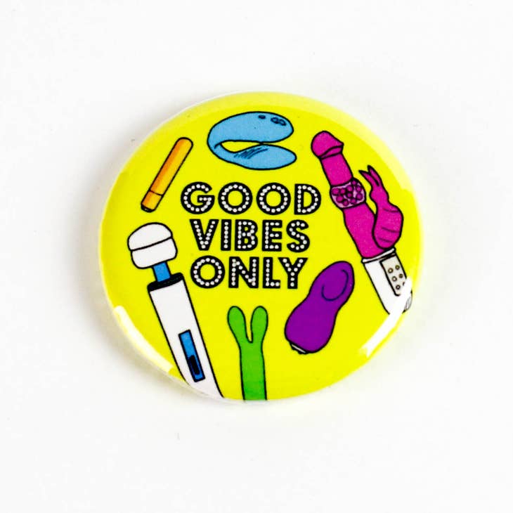 Good vibes only button, yellow with 6 different vibrators around the text. 