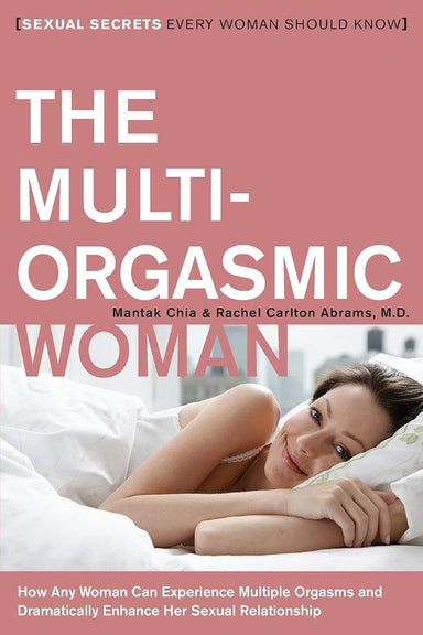 The Multi-Orgasmic Woman: Sexual Secrets Every Woman Should Know – An Accessible Guide to Ancient Taoist Techniques cover image