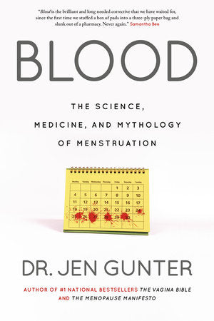Blood: the science, medicine, and mythology of menstruation