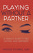 Playing Without a Partner: A Singles' Guide to Sex, Dating, and Happiness cover image