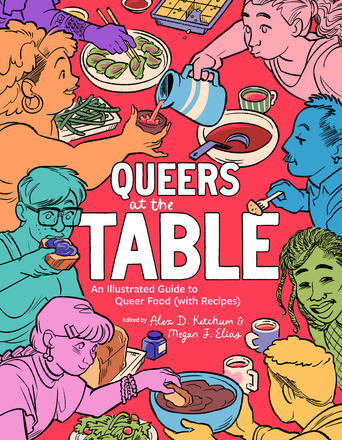 Queers at the Table: An Illustrated Guide to Queer Food