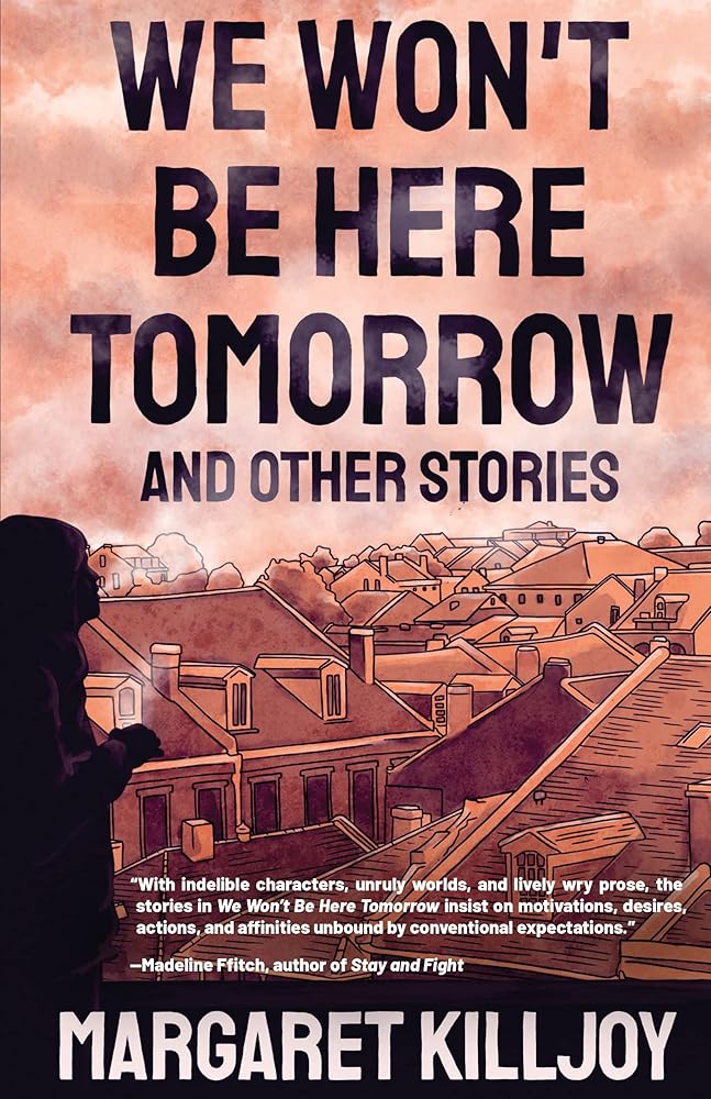 We Won't Be Here Tomorrow and Other Stories cover image
