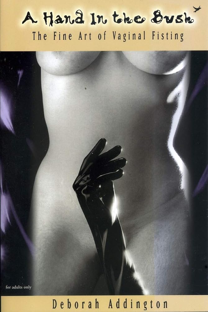 A Hand in the Bush: The Fine Art of Vaginal Fisting cover image