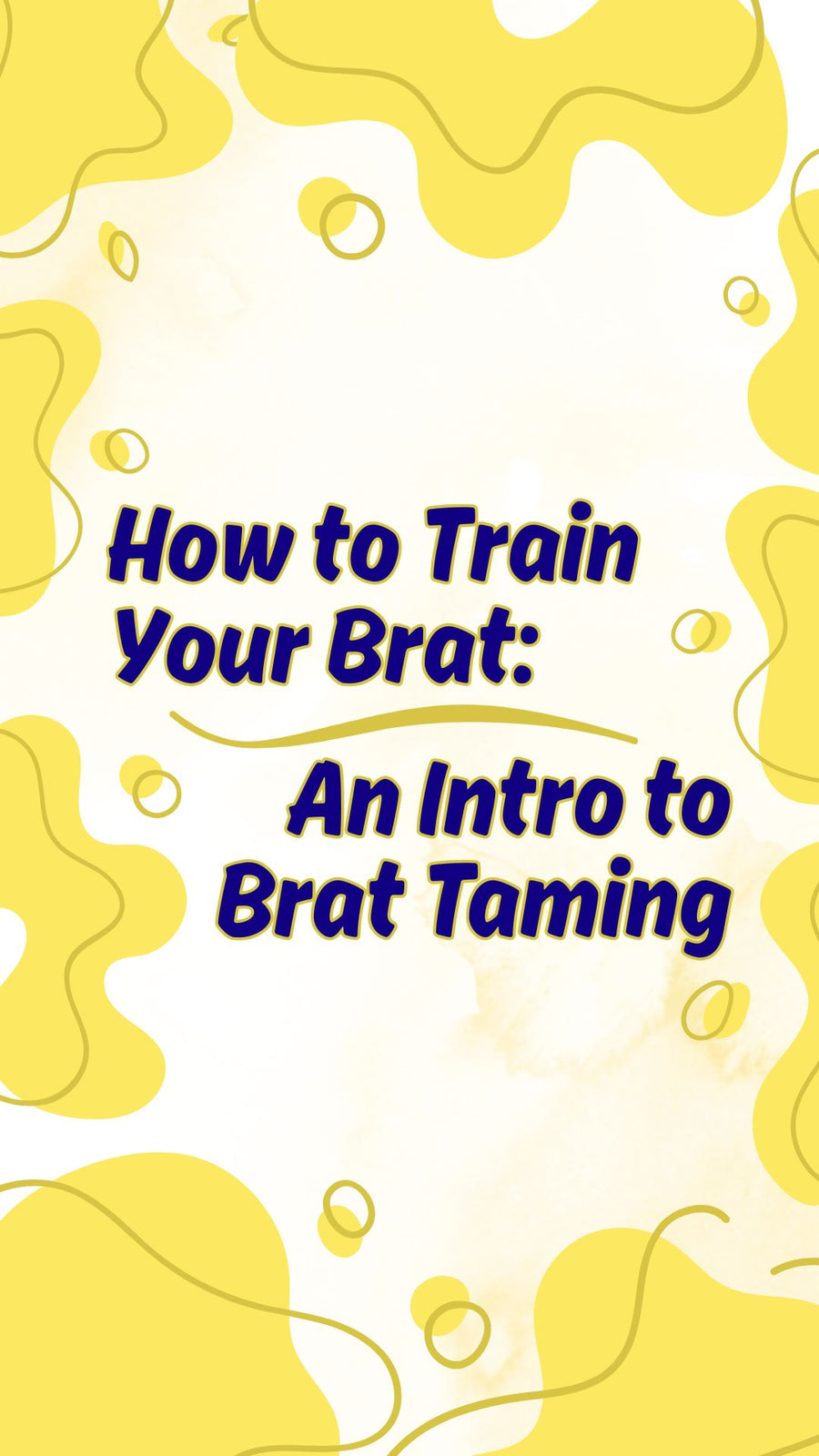 How to Train Your Brat: an Intro to Brat Taming