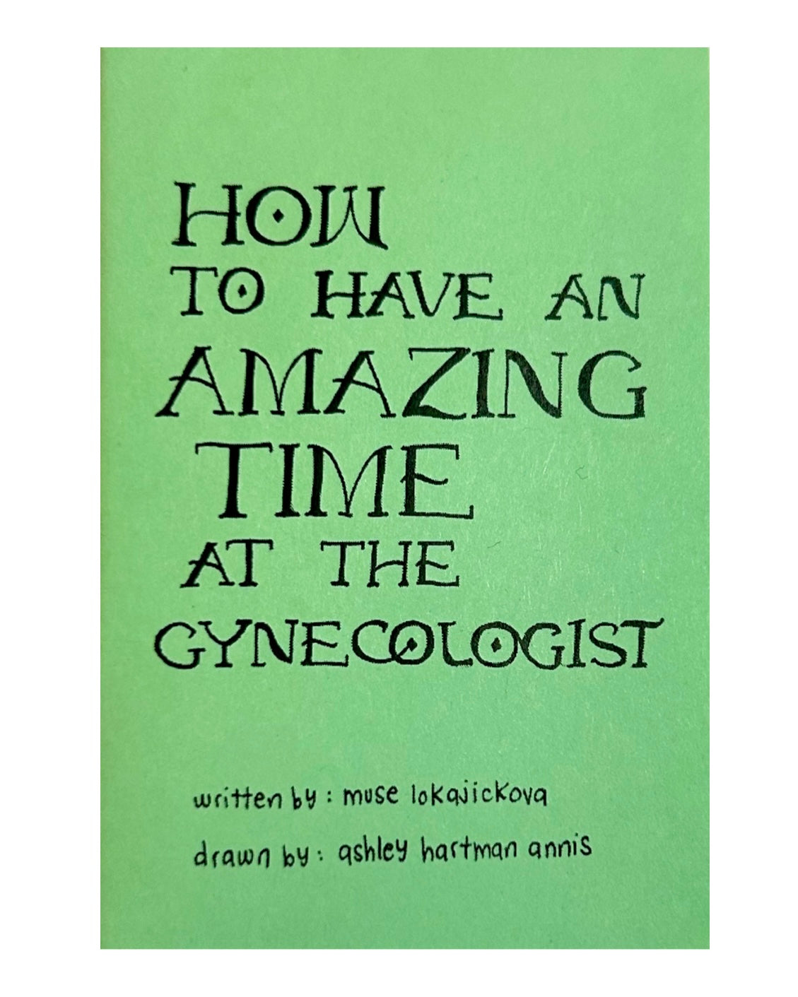 How to Have An Amazing Time at the Gynecologist Zine