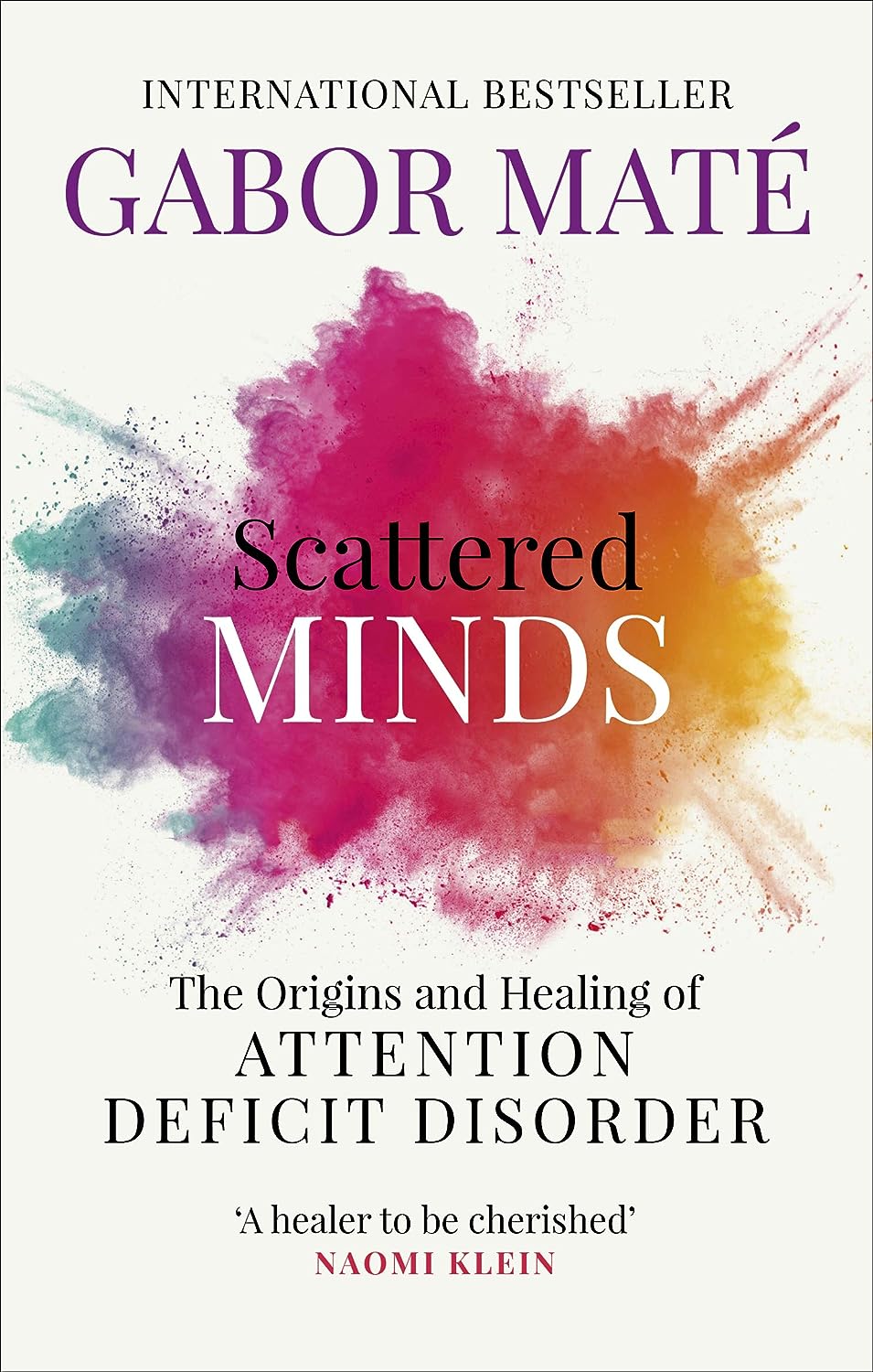 Scattered Minds: Origins and Healing of Attention Deficit Disorder