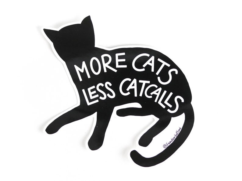 More Cats Less Catcalls Sticker