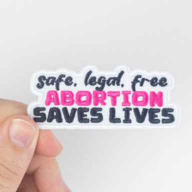 Safe legal free abortion saves lives patch