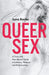 Queer Sex: A Trans and Non-Binary Guide to Intimacy, Pleasure and Relationships cover image
