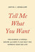 Tell Me What You Want: The Science of Sexual Desire and How It Can Help You Improve Your Sex Life cover image