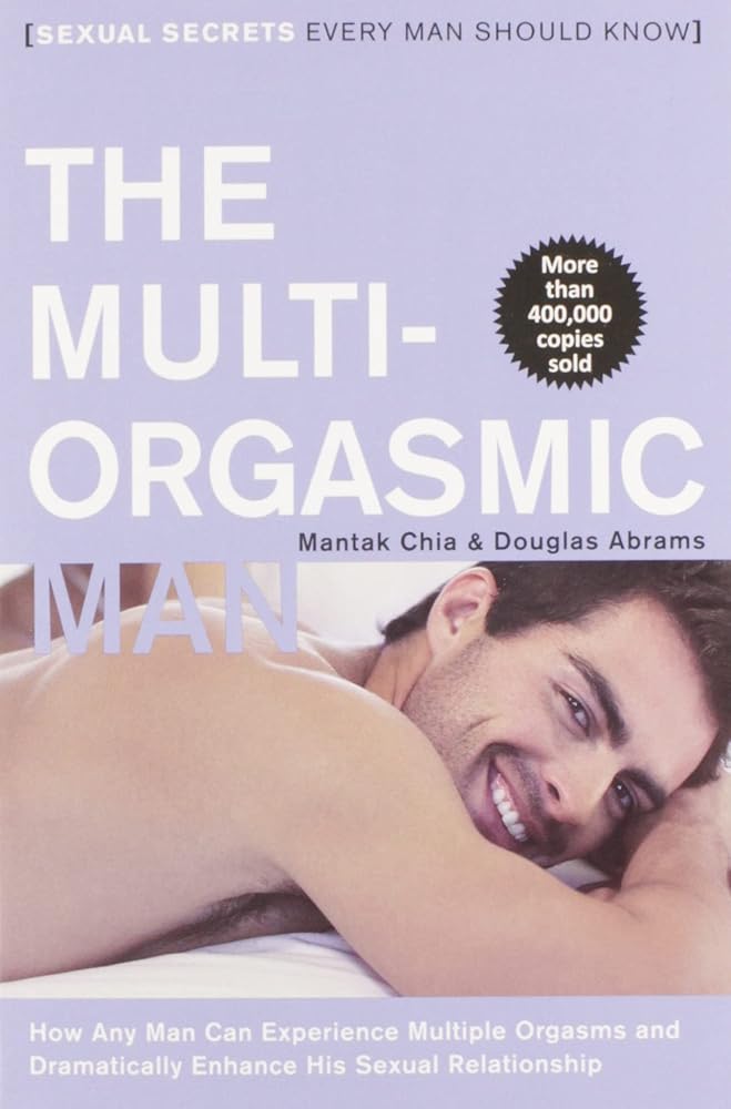The Multi-Orgasmic Man: Sexual Secrets Every Man Should Know cover image