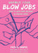 Unfuck Your Blow Jobs: How to Give and Receive Glorious Head (5 Minute Therapy) cover image