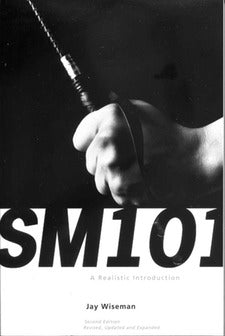 Book cover depicting a person holding a whip. Cover reads "SM 101 a realistic introduction Jay Wiseman"