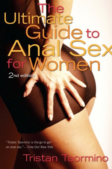 Book cover depicting a person touching their butt. Cover reads "The ultimate guide to anal sex for women 2nd edition Tristan Taormino"