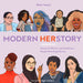 Book cover depicting women. Cover reads "Modern Herstory stories of women and nonbinary people writing history Blair Imani Foreword by Tegan and Sara"