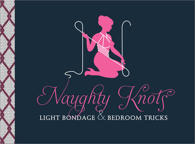 Book cover depicting a person wrapped in rope and holding rope. Cover reads "Naughty Knots Light Bondage& Bedroom Triccks"