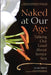 Book cover reading "Naked at our age talking out loud about Senior Sex Joan Price foreword by Betty Dodson, PhD sex educator and author of My Sexual Revolution"