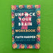 Book cover reading "Unf*ck your brain workbook Faith Harper PhD, LPC-S, ACS, ACN"