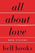 Red background. Title is written in all lowercase, in black text, and reads "all about love." Author's name, bell hooks, is written in black beneath the title. 