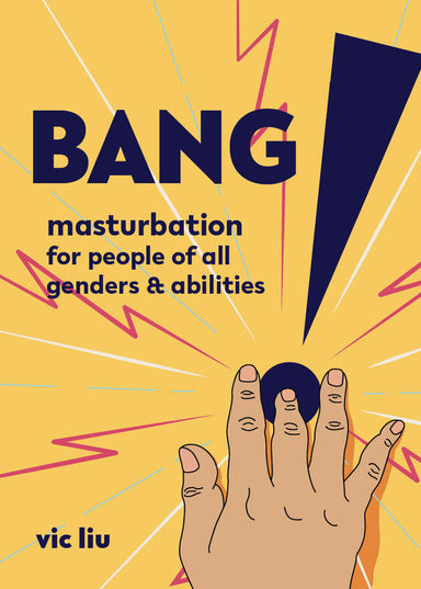 Cover reads BANG! Masturbation for people of all genders & abilities