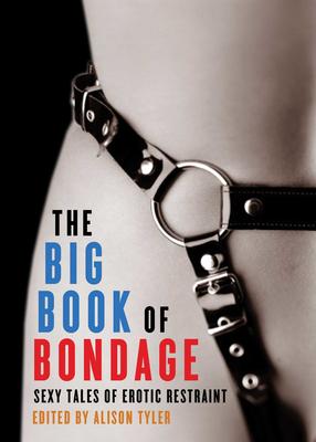 Big Book of Bondage: Sexy Tales of Erotic Restraint