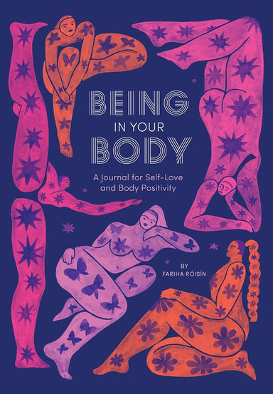 Book depicts naked figures lounging with stars or flowers all over their bodies. Cover reads Being in Your Body a Journal for Self-Love and Body Positivity By Fariha Róisin"