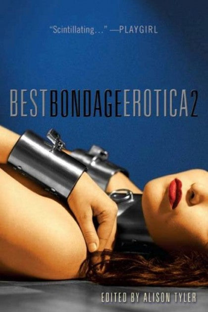 Book cover depicting someone wearing handcuffs, Cover reads "Best Bondage Erotica 2 Edited by Alison Tyler"