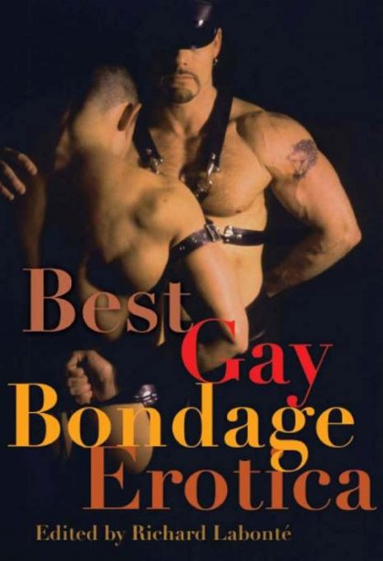 Book cover reading "Best Gay Bondage Erotica Edited by Richard Labonte" and depicting two chiselled men with harnesses
