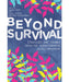 Book cover reading "Edited by Ejeris Dixon and Leah Lakshmi Piepzna-Samarsinha Beyond Survival Strategies and Stories from the Transformative Justice Movement"