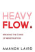 Book cover reads "Heavy Flow. Breaking the curse of menstruation Amanda Laird" 
