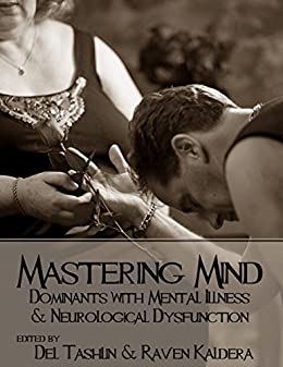 Book cover depicting someone bowing to someone else. Cover reads "Mastering Mind Dominants with Mental Illness & Neurological Dysfunction Edited by Del Tashlin & Raven Kaldera"