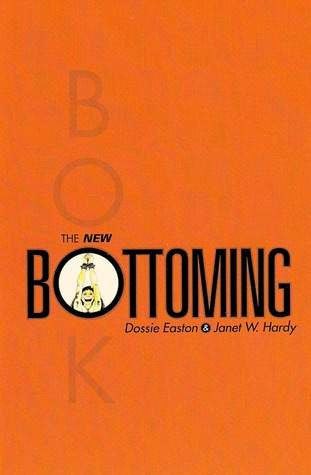Book cover reading "The New Bottoming Book Dossie Easton & Janet W. Hardy"