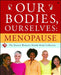 Book cover depicting smiling older women. Cover reads "Our bodies, ourselves: Menopause The Boston Women's Health Book Collective"