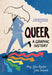 Book cover depicting a person walking with an umbrella, their step creating a rainbow. Cover reads "Queer: A Graphic History Meg-John Barker Jules Scheele"
