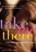 Book cover depicting two people blurred with motion. Cover reads "Take me there trans and genderqueer erotica edited by tristan taormino"