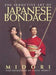 Book cover depicts one person wearing a kimono and holding another person wrapped in ropes. Cover reads "The Seductive Art of Japanese Bondage Midori Photographed by Craig Morey"